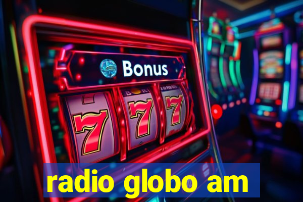 radio globo am